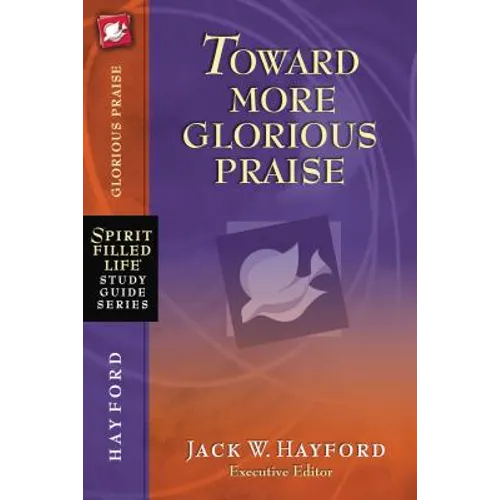 Toward More Glorious Praise - Paperback