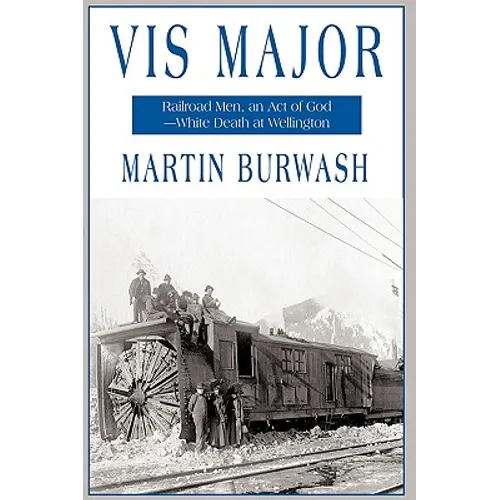VIS Major: Railroad Men, an 'Act of God'-White Death at Wellington - Hardcover