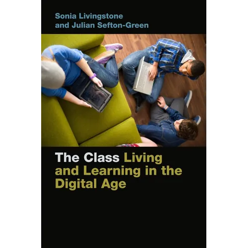 The Class: Living and Learning in the Digital Age - Hardcover