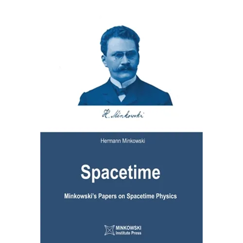 Spacetime: Minkowski's Papers on Spacetime Physics - Paperback