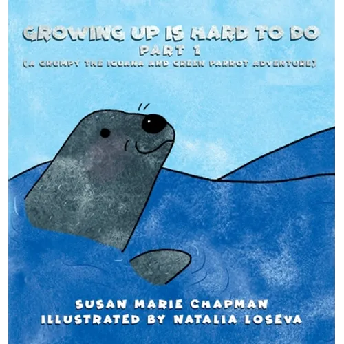 Growing Up Is Hard To Do Part 1 - Hardcover