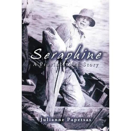 Seraphine: A Provincetown Story - Paperback