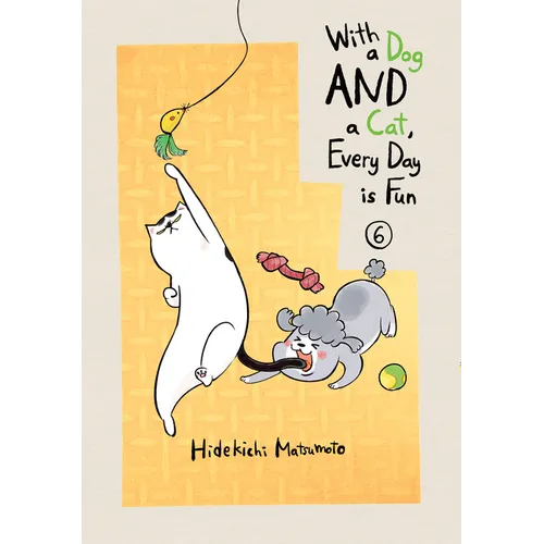 With a Dog and a Cat, Every Day Is Fun 6 - Paperback