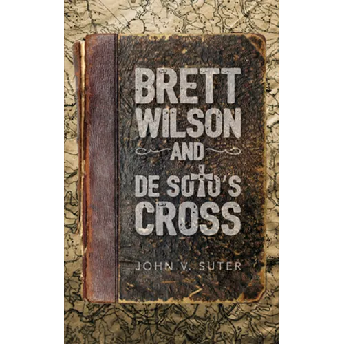 Brett Wilson and de Soto's Cross - Paperback