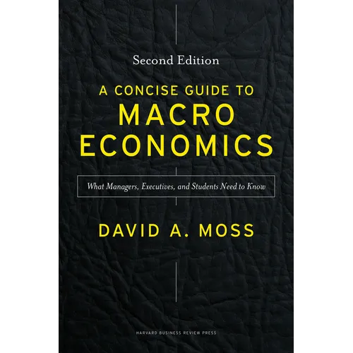 A Concise Guide to Macroeconomics, Second Edition: What Managers, Executives, and Students Need to Know - Hardcover