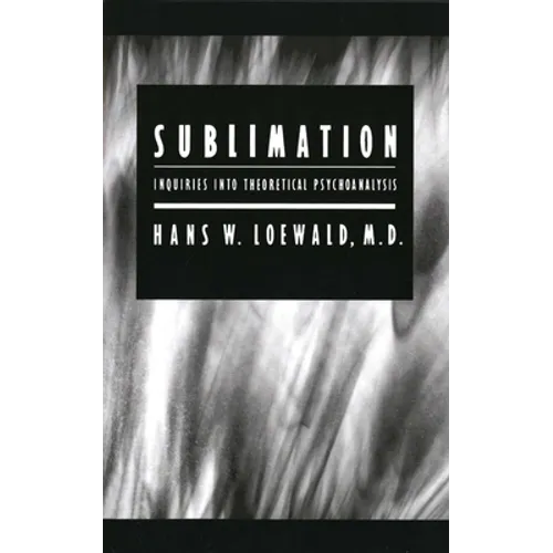 Sublimation: Inquiries into Theoretical Psychoanalysis - Paperback
