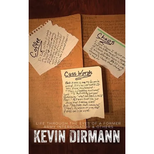 Coffee, Chaos, and Cuss Words: Life Through The Eyes Of A Former Army Interrogator & Others - Hardcover