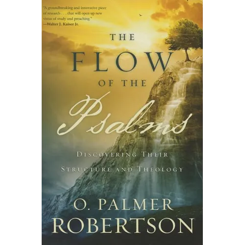 The Flow of the Psalms: Discovering Their Structure and Theology - Paperback
