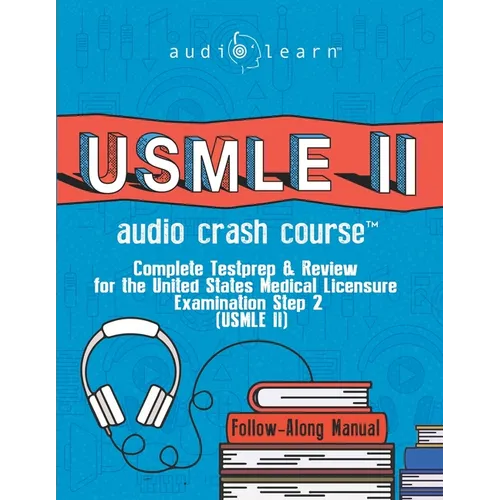 USMLE 2 Audio Crash Course: Complete Test Prep and Review for the United States Medical Licensure Examination Step 2 (USMLE II) - Paperback