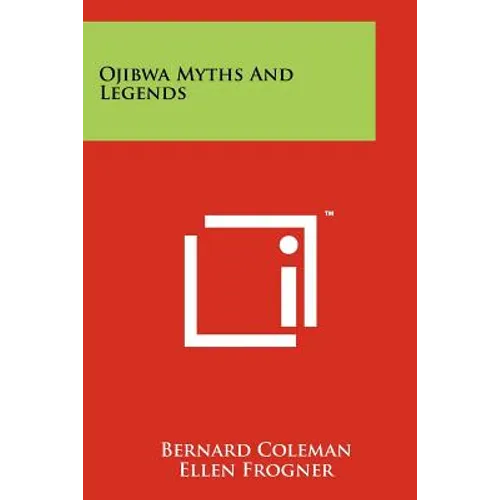 Ojibwa Myths And Legends - Paperback