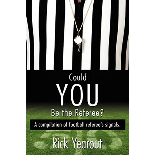 Could You Be the Referee?: A compilation of football referee's signals. - Paperback