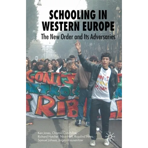 Schooling in Western Europe: The New Order and Its Adversaries - Paperback
