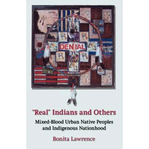 Real Indians and Others: Mixed-Blood Urban Native Peoples and Indigenous Nationhood - Paperback