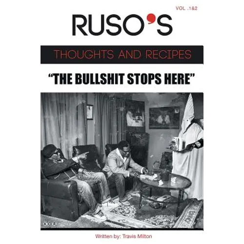 Ruso's Thoughts and Recipes Vol.1 and Vol. 2 "The Bullshit Stops Here" - Paperback