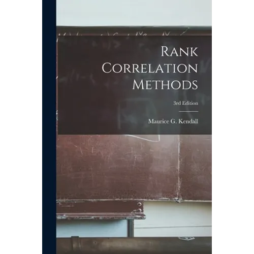Rank Correlation Methods; 3rd Edition - Paperback