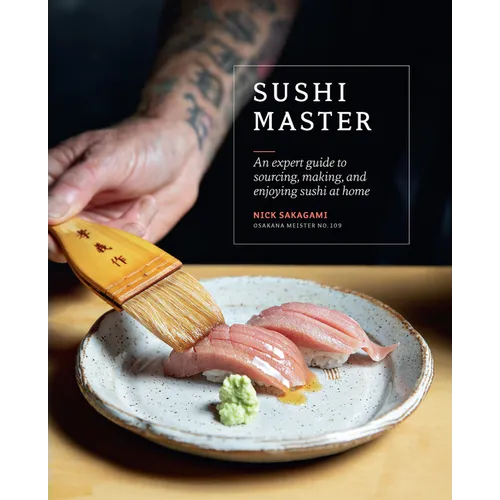 Sushi Master: An Expert Guide to Sourcing, Making and Enjoying Sushi at Home - Paperback