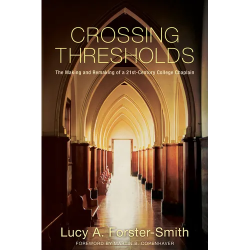 Crossing Thresholds: The Making and Remaking of a 21st-Century College Chaplain - Paperback