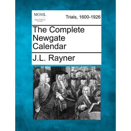 The Complete Newgate Calendar - Paperback