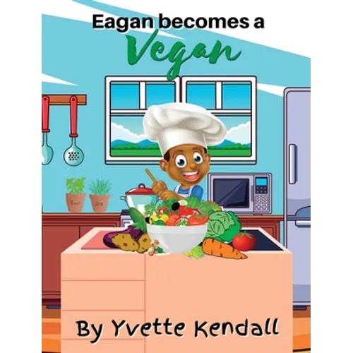 Eagan becomes a Vegan - Hardcover
