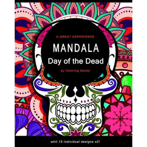 Mandala: Coloring Book For Adults, Fun, Easy and Exiting Day of the Dead Coloring Pages - Paperback
