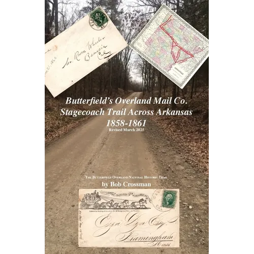 Butterfield's Overland Mail Co. Stagecoach Trail Across Arkansas 1858-1861 - Paperback