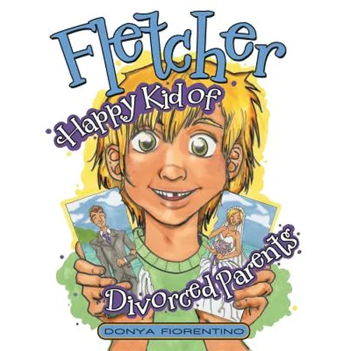 Fletcher: Happy Kid of Divorced Parents - Paperback