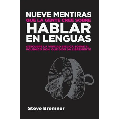 Nueve Mentiras Que La Gente Cree Sobre Hablar En Lenguas - Paperback