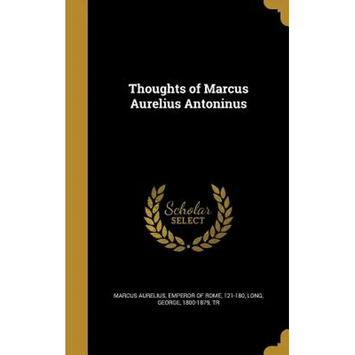 Thoughts of Marcus Aurelius Antoninus - Hardcover