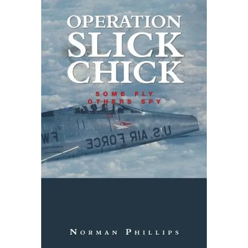 Operation Slick Chick: Some Fly Others Spy - Paperback