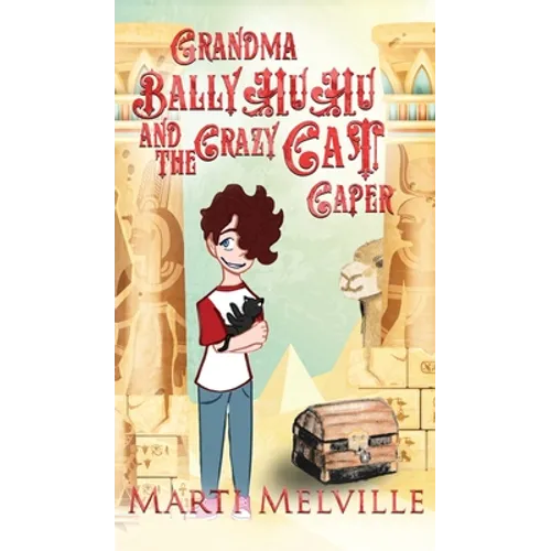 Grandma BallyHuHu and the Crazy Cat Caper: The Crazy Cat Caper - Hardcover