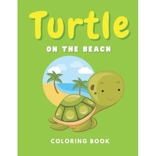 Turtle On The Beach Coloring Book: Ocean Animals for Kids - Paperback