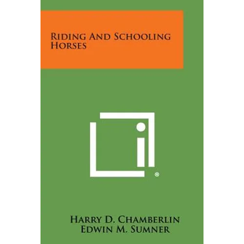Riding and Schooling Horses - Paperback