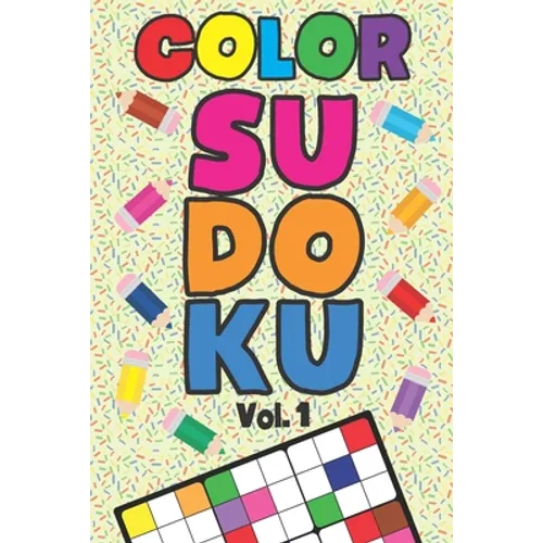 Color Sudoku Vol. 1: Play 9x9 Grid Color Sudoku Easy Volume 1-40 Coloring Book Pencil Crayons Play Them All Become A Sudoku Expert Paper Logic Games B - Paperback
