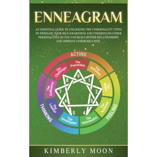 Enneagram: An Essential Guide to Unlocking the 9 Personality Types to Increase Your Self-Awareness and Understand Other Personali - Hardcover