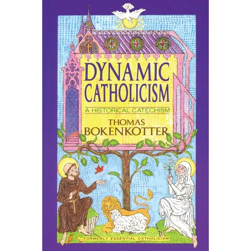 Dynamic Catholicism: A Historical Catechism - Paperback