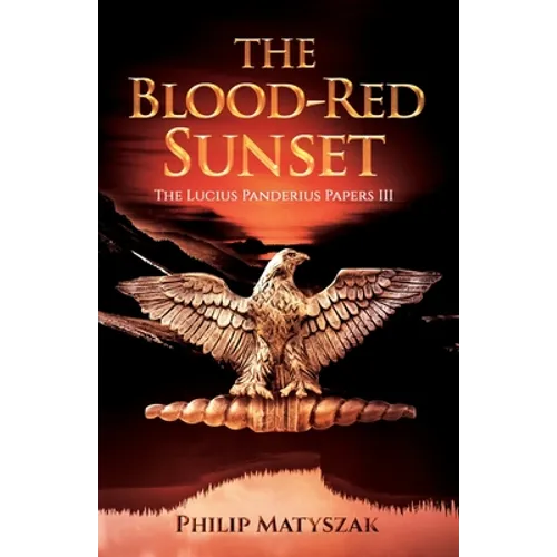 The Blood-Red Sunset: The Lucius Panderius Papers III - Paperback