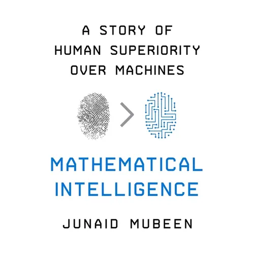 Mathematical Intelligence: A Story of Human Superiority Over Machines - Hardcover