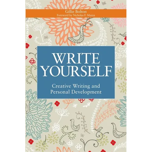 Write Yourself: Creative Writing and Personal Development - Paperback