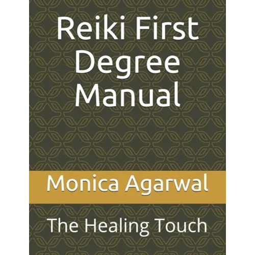 Reiki First Degree Manual: The Healing Touch - Paperback
