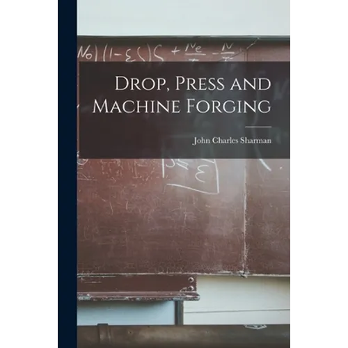 Drop, Press and Machine Forging - Paperback