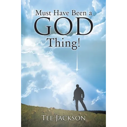 Must Have Been a God Thing! - Paperback
