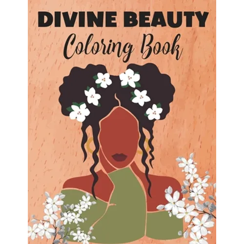 Divine Beauty Coloring Book: Illustrations of Beautiful African American Women - Paperback