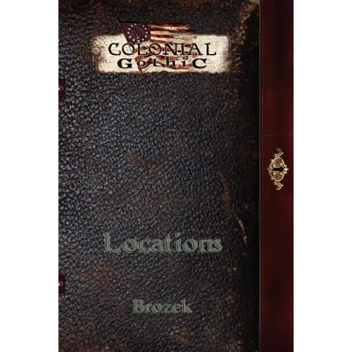 Colonial Gothic: Locations - Paperback