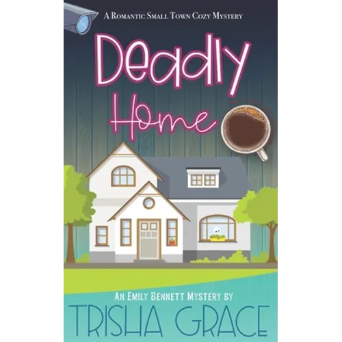 Deadly Home: An Emily Bennett Mystery - Paperback