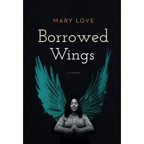 Borrowed Wings: A Memoir - Hardcover