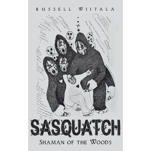 Sasquatch: Shaman of the Woods - Hardcover