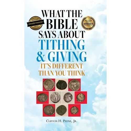 What the Bible Says About Tithing & Giving - It's Different Than You Think - Hardcover