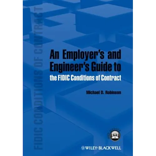 An Employer's and Engineer's Guide to the Fidic Conditions of Contract - Hardcover