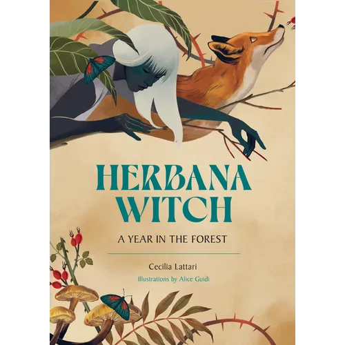 Herbana Witch: A Year in the Forest (Working with Herbs, Barks, Mushrooms, Roots, and Flowers) - Hardcover