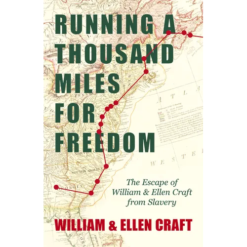 Running a Thousand Miles for Freedom - The Escape of William and Ellen Craft from Slavery;With an Introductory Chapter by Frederick Douglass - Paperback